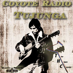 album cover COYOTE RADIO TUJUNGA by THC The Hippy Coyote