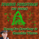Zombie Christmas song by Kung Fu Cowboy & Zombie Three